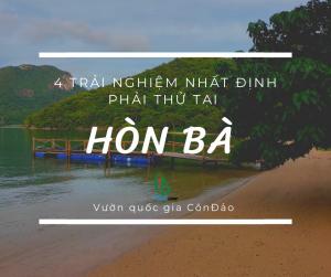 4 trải nghiệm nhất định bạn phải thử khi đến với Hòn Bà